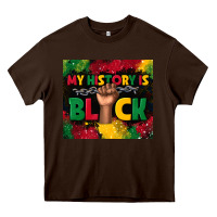 Chocolate Brown my history is black Heavy Core Tee - TumblerDesignByShophia