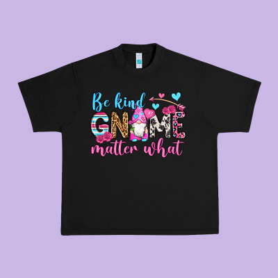 Be Kind Gnome Matter What Urban Heavy Tee Designed By Oliviacreatesart