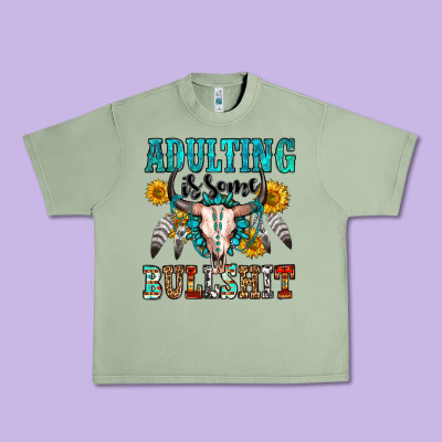Adulting Is Some Bullshit Urban Heavy Tee Designed By Oliviacreatesart