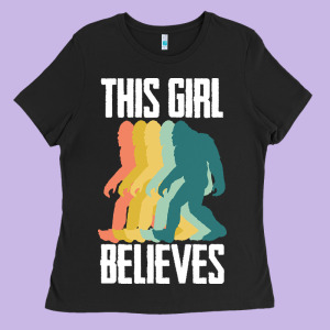 Bigfoot T  Shirt Bigfoot   This Girl Believes T  Shirt Ladies Tee Designed By Designefamous