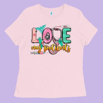 Love My Patients Ladies Tee Designed By Cowgirlartshop