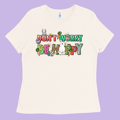 Don't Worry Be Hoppy Easter Day Ladies Tee Designed By Howdyjamesfarm
