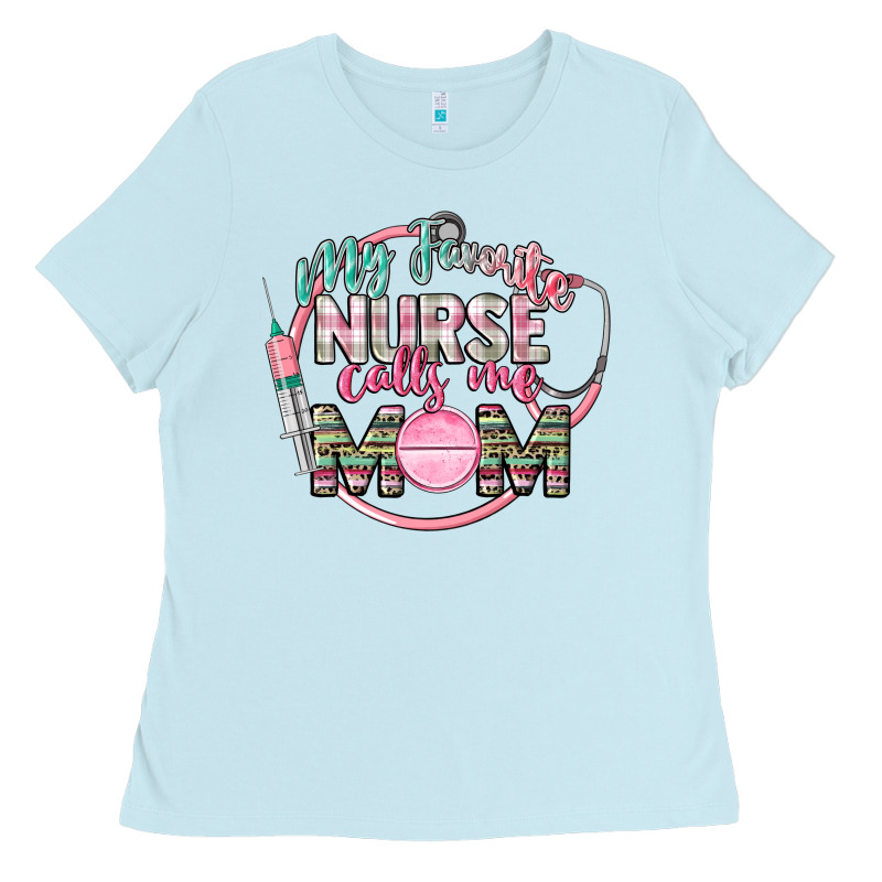 My Favorite Nurse Calls Me Mom Ladies Tee by CowGirlArtShop | Teevron