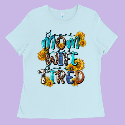 Super Mom Super Wife Super Tired Ladies Tee Designed By Cowgirlartshop