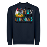 Navy i can buy myself chickens i can hatch my own eggs Heavyweight Sweatshirt - AdoDesignShop