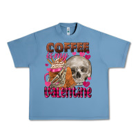 Pebble Blue Coffee is my Valentine skull Urban Heavy Tee - FaDigitalArtStudio