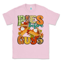 Bubblegum Pink pies before guys Classic Tee - CowGirlArtShop
