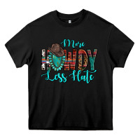Black Western More Howdy Less Hate Cowboy Hat Gemstone Heavy Core Tee - HowdyJamesFarm