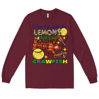 Burgundy When Life Gives You Lemons Boil Some Crawfish Mardi Gras Long Sleeve Tee - FaDigitalArtStudio