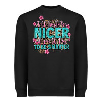 Black i'll try to be nicer if you'll try ti be smarter Heavyweight Sweatshirt - AdoDesignShop