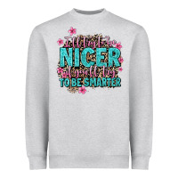 Heather Grey i'll try to be nicer if you'll try ti be smarter Heavyweight Sweatshirt - AdoDesignShop