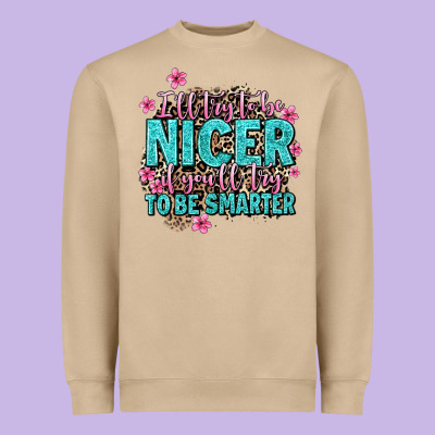 I'll Try To Be Nicer If You'll Try Ti Be Smarter Heavyweight Sweatshirt Designed By Adodesignshop