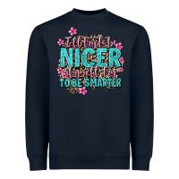 Navy i'll try to be nicer if you'll try ti be smarter Heavyweight Sweatshirt - AdoDesignShop