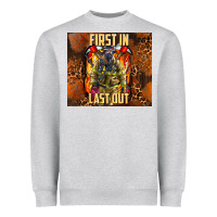 Heather Grey first in last out firefighter Heavyweight Sweatshirt - AdoDesignShop
