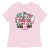 Bubblegum Pink my favorite nurse calls me mom Ladies Tee - CowGirlArtShop