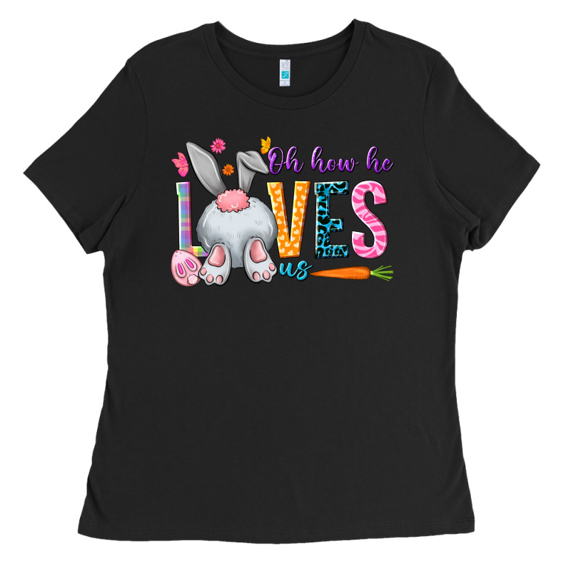 Oh How He Loves Us Easter Day Ladies Tee by HowdyJamesFarm | Teevron