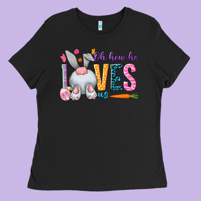 Oh How He Loves Us Easter Day Ladies Tee Designed By Howdyjamesfarm
