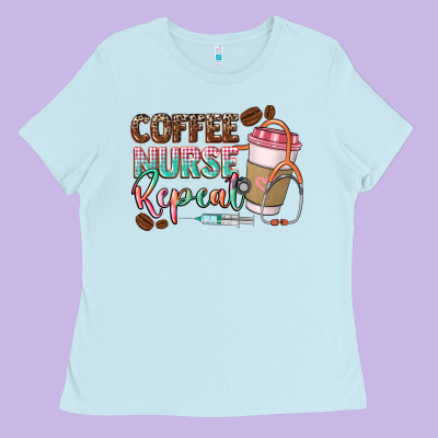 Coffee Nurse Repeat Ladies Tee Designed By Cowgirlartshop
