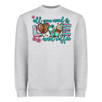 All You Need Is Love And Coffee Heavyweight Sweatshirt | Teevron