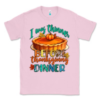 Bubblegum Pink i was thinner before thanksgiving dinner Classic Tee - CowGirlArtShop