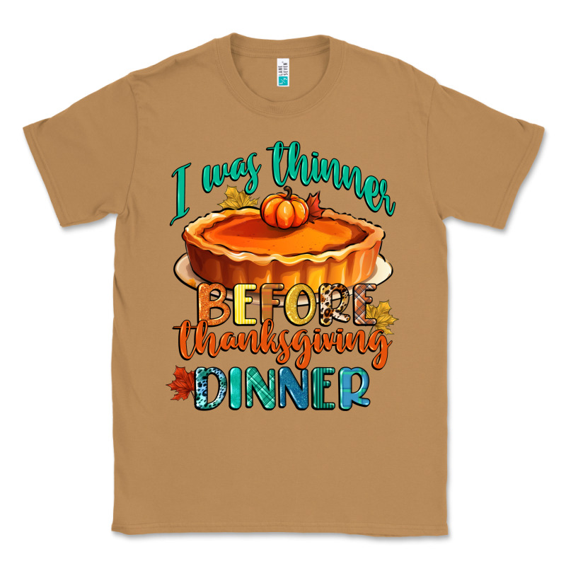 I Was Thinner Before Thanksgiving Dinner Classic Tee by CowGirlArtShop | Teevron