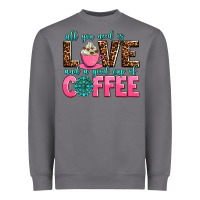 Storm all you need is love and a good cup of coffee Heavyweight Sweatshirt - AdoDesignShop