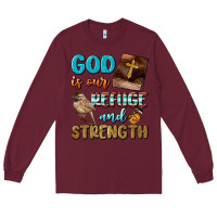 Burgundy God Is Our Refuge And Strength Long Sleeve Tee - BundleAndBundleShop