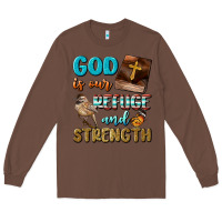 Chestnut God Is Our Refuge And Strength Long Sleeve Tee - BundleAndBundleShop