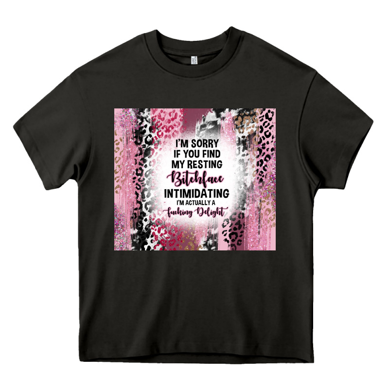 I'm Sorry If You Find My Resting Bitchface Intimid Heavy Core Tee by TumblerDesignByShophia | Teevron