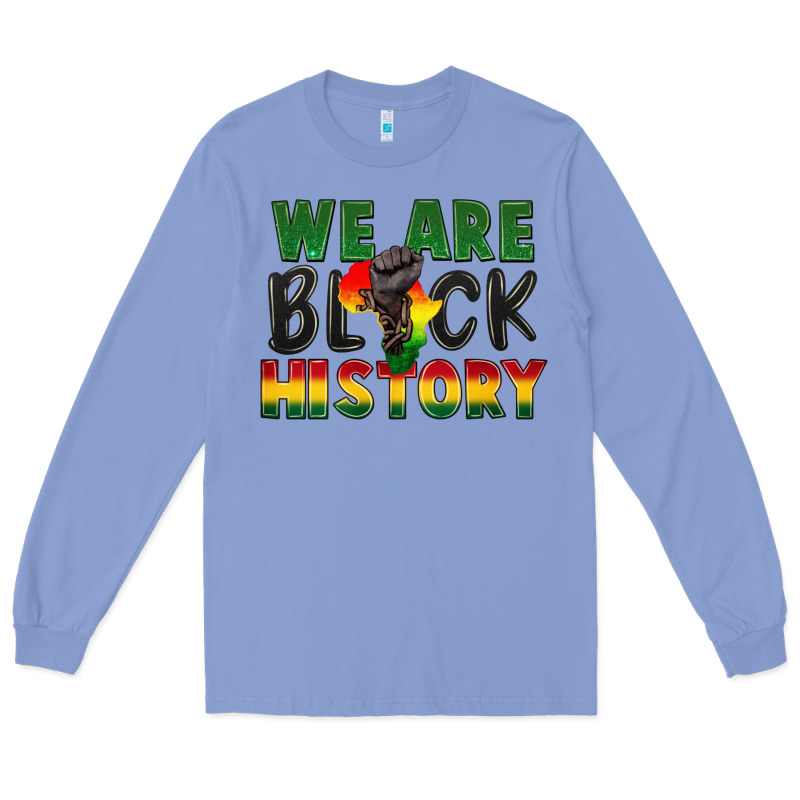 We Are Black History Long Sleeve Tee by FaDigitalArtStudio | Teevron