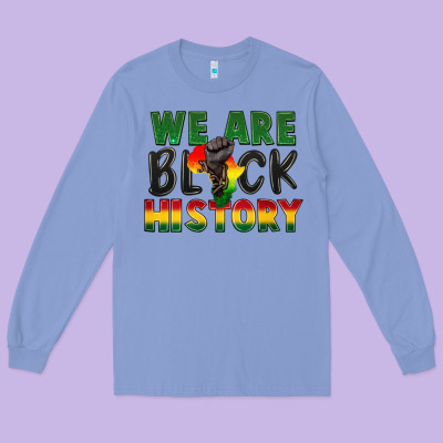 We Are Black History Long Sleeve Tee Designed By Fadigitalartstudio