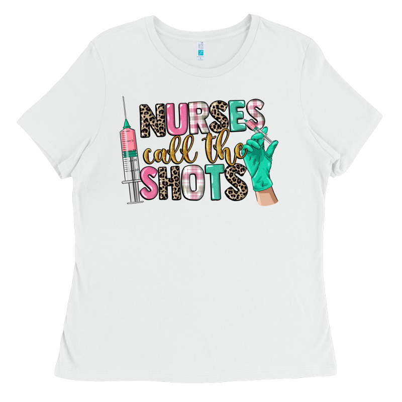 Nurses Call The Shots Ladies Tee by CowGirlArtShop | Teevron