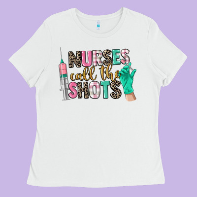Nurses Call The Shots Ladies Tee Designed By Cowgirlartshop