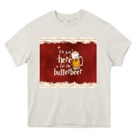 Cream i'm just here for the butterbeer Heavy Core Tee - TumblerDesignByShophia