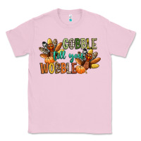 Bubblegum Pink gobble till you wobble Classic Tee - CowGirlArtShop