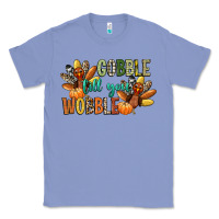 Colony Blue gobble till you wobble Classic Tee - CowGirlArtShop