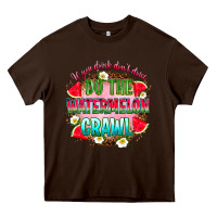 Chocolate Brown if you drink don't drive do the watermelon crawl Heavy Core Tee - RanaPortraitStore
