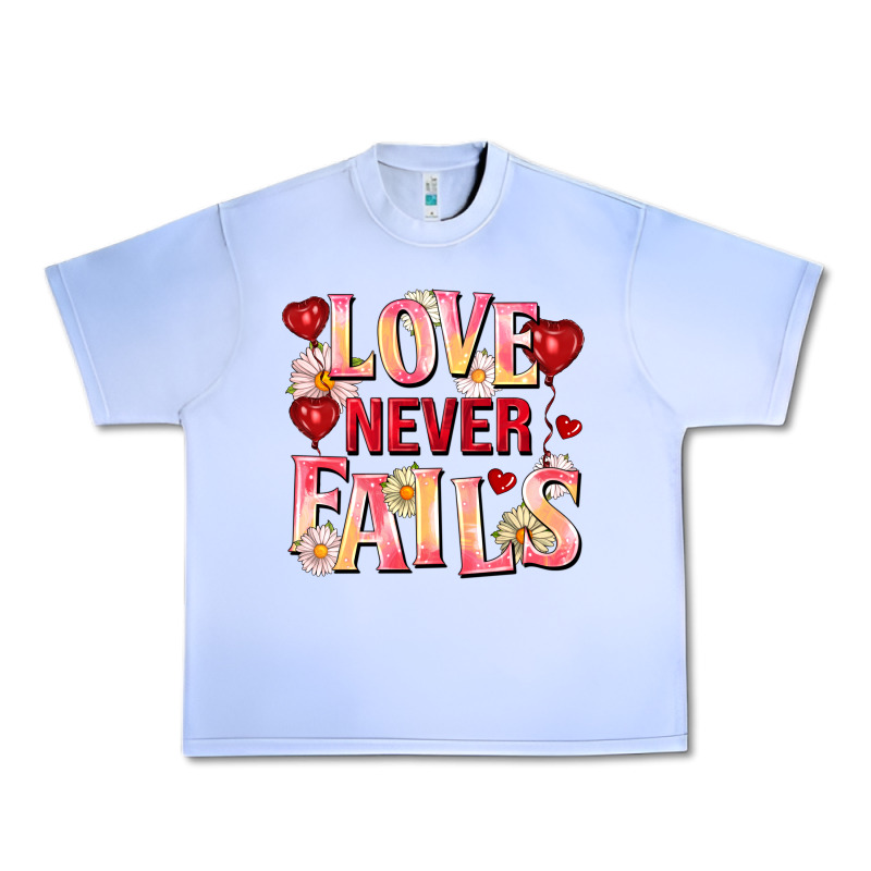 Love Never Fails Urban Heavy Tee by FaDigitalArtStudio | Teevron