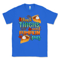 True Royal thick thighs and pumpkin pies Classic Tee - CowGirlArtShop