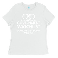 White if i'm not on the government watchlist Ladies Tee - linhVisuals