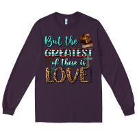 Plum But The Greatest Of These Is Love Long Sleeve Tee - BundleAndBundleShop