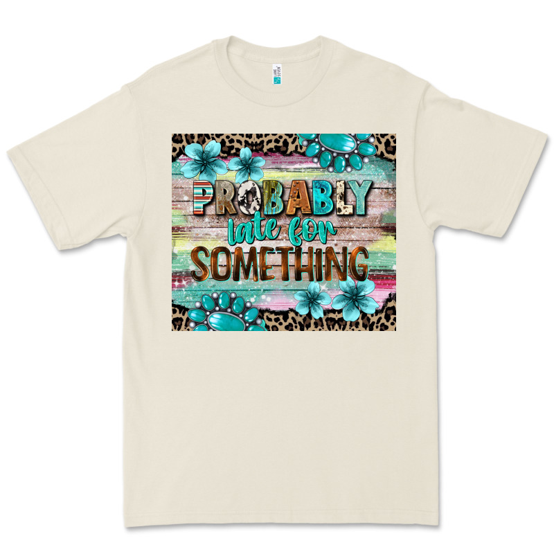 Probably Late For Something Tumbler 3 Premium Tee by CowGirlArtShop | Teevron