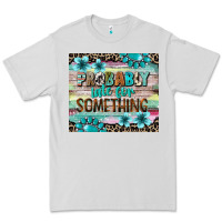 Dove Grey probably late for something tumbler 3 Premium Tee - CowGirlArtShop