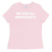 Bubblegum Pink we are all immigrants Ladies Tee - linhVisuals