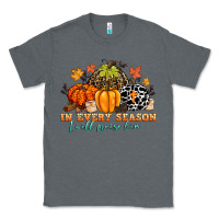 Charcoal Heather in every season i will praise him Classic Tee - CowGirlArtShop