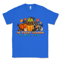True Royal in every season i will praise him Classic Tee - CowGirlArtShop