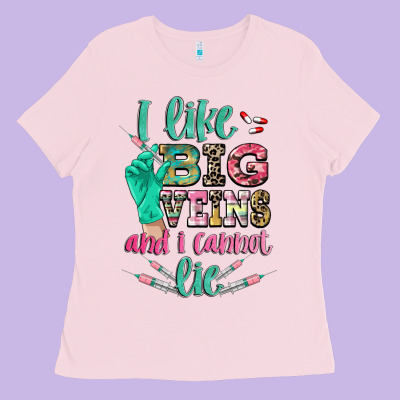 I Like Big Veins And I Cannot Lie Ladies Tee Designed By Cowgirlartshop