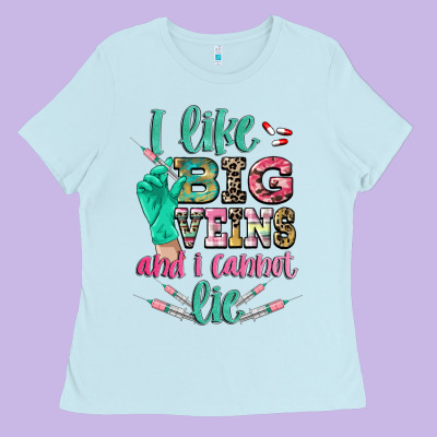I Like Big Veins And I Cannot Lie Ladies Tee Designed By Cowgirlartshop