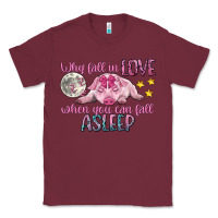 Burgundy why fall in love when you can fall asleep Classic Tee - CowGirlArtShop