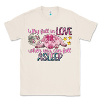 Natural why fall in love when you can fall asleep Classic Tee - CowGirlArtShop